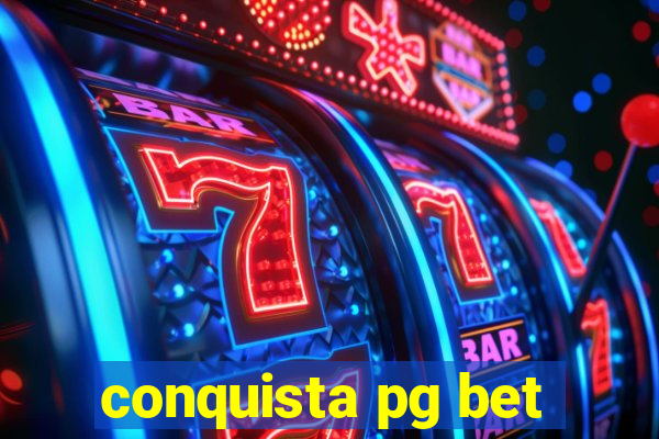 conquista pg bet